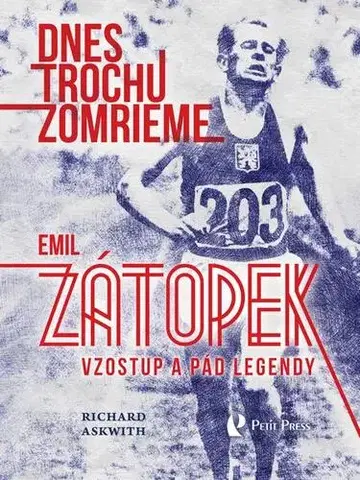 Šport - ostatné Dnes trochu zomrieme - Richard Askwith