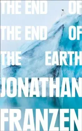 Cudzojazyčná literatúra The End Of The End Of The Earth - Jonathan Franzen