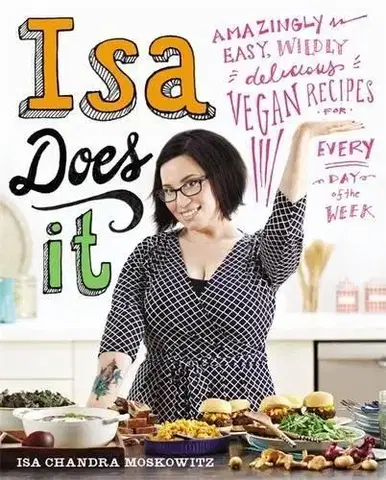 Vegetariánska kuchyňa Isa Does It - Isa Chandra Moskowitz