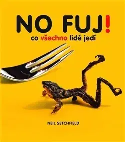 Sprievodcovia, mapy - ostatné No fuj! (čeština) - Neil Setchfield