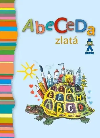 Básničky a hádanky pre deti Abeceda zlatá - Mária Ďuričková