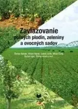 Záhrada - Ostatné Zavlažovanie poľných plodín, zeleniny a ovocných sadov - Štefan Rehák