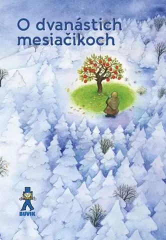 Rozprávky O dvanástich mesiačikoch - Mária Ďuričková