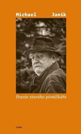Česká poézia Poezie starého písničkáře - Michael Janík