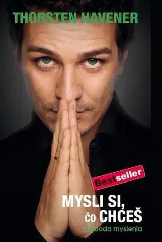 Psychológia, etika Mysli si, čo chceš - Havener Thorsten