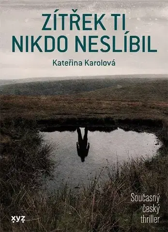 Detektívky, trilery, horory Zítřek ti nikdo neslíbil - Kateřina Karolová