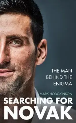 Šport Searching for Novak - Mark Hodgkinson