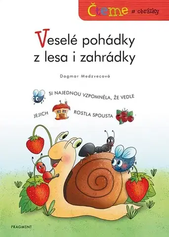 Rozprávky Čteme s obrázky – Veselé pohádky z lesa i zahrádky - Dagmar Medzvecová