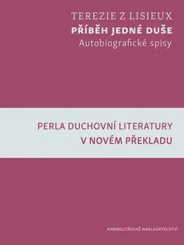 Náboženstvo Příběh jedné duše - Terézia z Lisieux