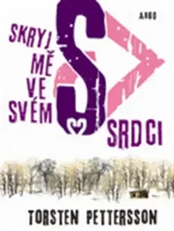 Detektívky, trilery, horory Skryj mě ve svém srdci - Torsten Pettersson,Čeněk Matocha