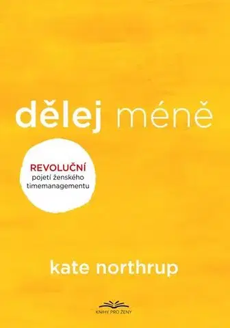 Rozvoj osobnosti Dělej méně - Kate Northrupová