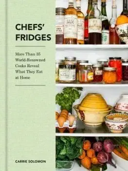 Cudzojazyčná literatúra Chefs Fridges - Carrie Solomon,Adrian Moore