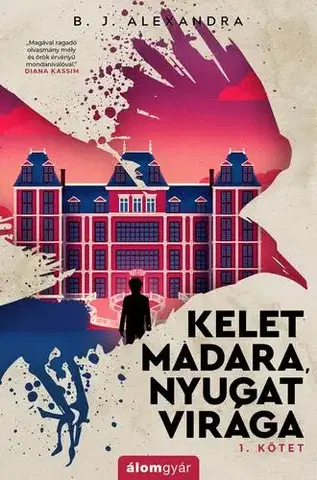 Sci-fi a fantasy Kelet madara, nyugat virága - B. J. Alexandra