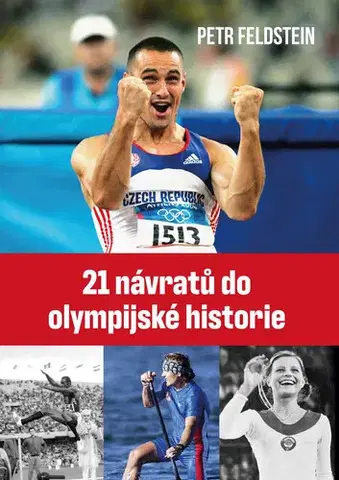 Všeobecne o športe 21 návratů do olympijské historie - Petr Feldstein