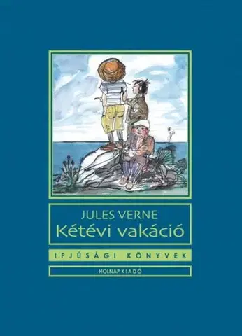 Dobrodružstvo, napätie, western Kétévi vakáció - Jules Verne