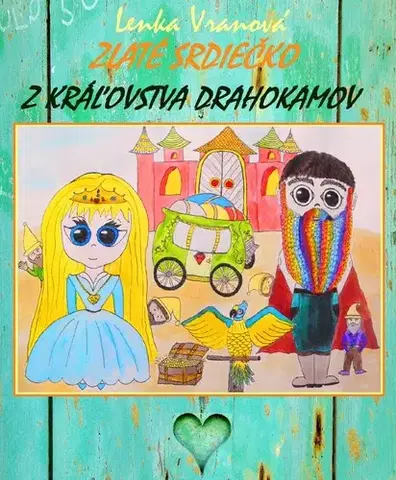 Rozprávky Zlaté srdiečko z Kráľovstva drahokamov - Lenka Vranová