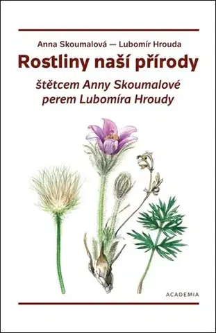 Biológia, fauna a flóra Rostliny naší přírody, 2. vydání - Lubomír Hrouda,Anna Skoumalová