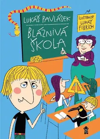 Rozprávky Bláznivá škola - Lukáš Pavlásek