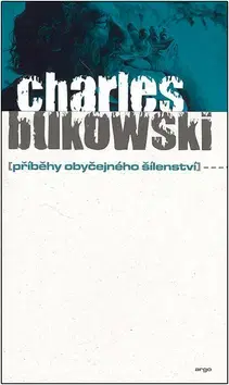 Svetová beletria Příběhy obyčeného šílenství - Charles Bukowski