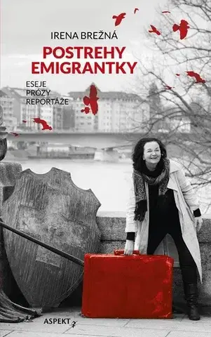 Fejtóny, rozhovory, reportáže Postrehy emigrantky - Irena Brežná