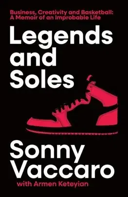 Šport Legends and Soles - Sonny Vaccaro,Armen Keteyian