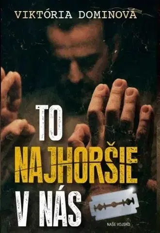 Slovenská beletria To najhoršie v nás - Viktória Dominová