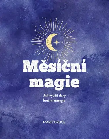 Mágia a okultizmus Měsíční magie - Marie Bruce