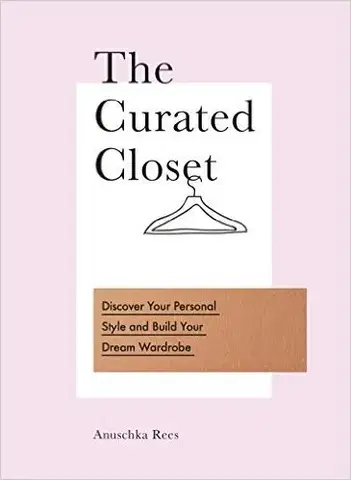 Krása, móda, kozmetika The Curated Closet - Anuschka Rees