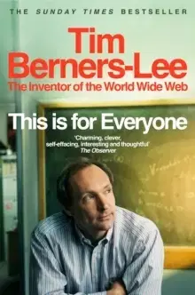 Veda, vynálezy This Is for Everyone - Tim Berners-Lee