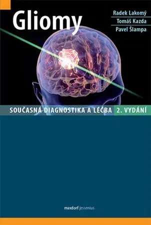 Medicína - ostatné Gliomy (2. vydání) - Radek Lakomý,Tomáš Kazda,Pavel Šlampa