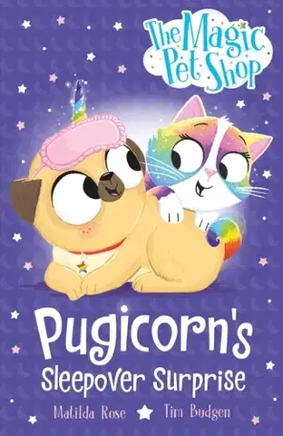 Pre deti a mládež The Magic Pet Shop Stories: Pugicorn's Sleepover Surprise - Matilda Rose