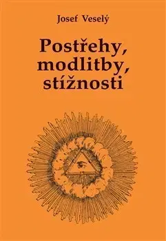 Česká poézia Postřehy, modlitby, stížnosti - Josef Veselý