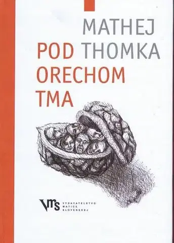 Slovenská beletria Pod orechom tma - Mathej Thomka