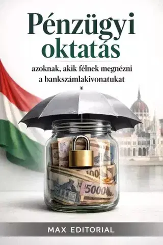 Financie, finančný trh, investovanie Pénzügyi oktatás azoknak, akik félnek megnézni a bankszámlakivonatukat - Max Editorial