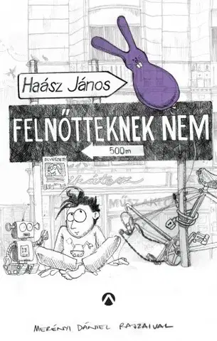 Rozprávky Felnőtteknek nem - János Haász