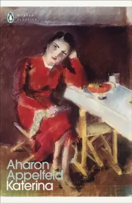 Svetová beletria Katerina - Aharon Appelfeld