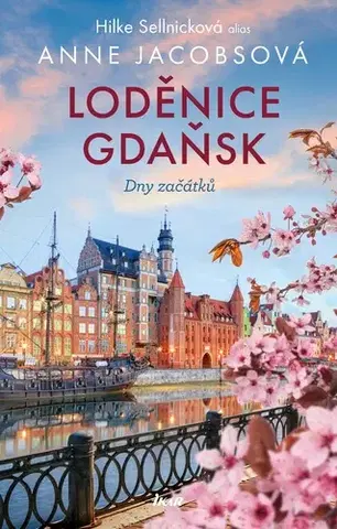 História - ostatné LODĚNICE GDAŇSK: Dny začátků - Anne Jacobsová