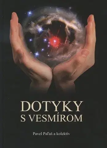 Astronómia, vesmír, fyzika Dotyky s vesmírom + CD - Pavel Paluš