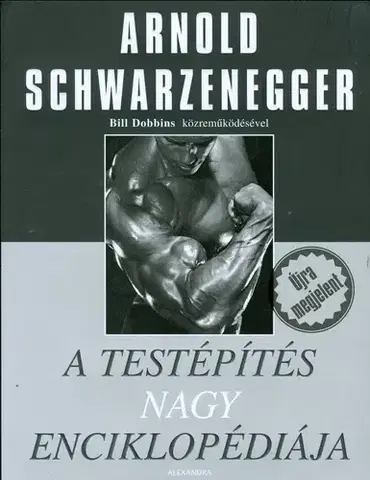 Zdravie, životný štýl - ostatné A testépítés nagy enciklopédiája - Arnold Schwarzenegger