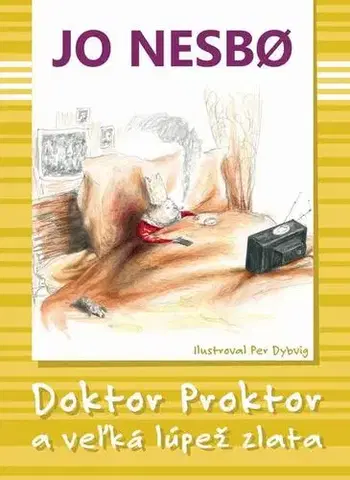 Pre deti a mládež - ostatné Doktor Proktor a veľká lúpež zlata - Jo Nesbo