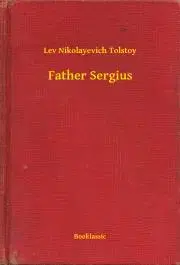 Svetová beletria Father Sergius - Tolstoy Lev Nikolayevich