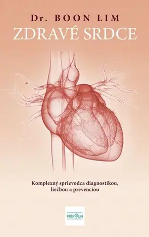 Zdravoveda, ochorenia, choroby Zdravé srdce - Boon Lim,Zora Ličková
