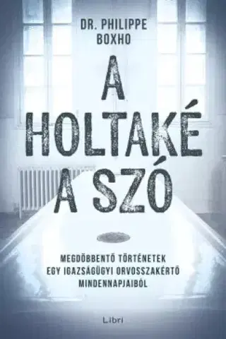 Trestné právo A holtaké a szó - Philippe Boxho