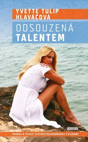 Motivačná literatúra - ostatné Odsouzená talentem - Tulip Yvette Hlaváčová