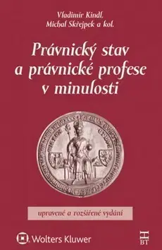 Dejiny práva Právnický stav a právnické profese v minulosti - Michal Skřejpek,Vladimír Kindl,Kolektív autorov