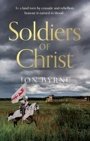 Historické romány Soldiers of Christ - Jon Byrne