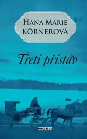 Historické romány Třetí přístav, 2. vydanie - Hana Marie Körnerová