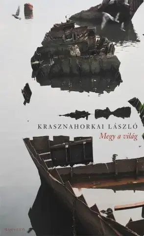 Svetová beletria Megy a világ - László Krasznahorkai