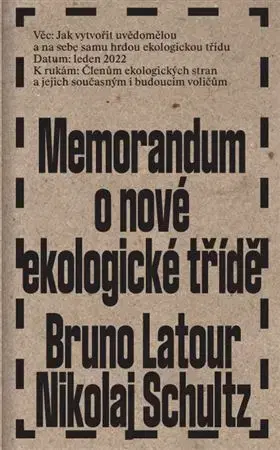 Sociológia, etnológia Memorandum o nové ekologické třídě - Bruno Latour,Nikolaj Schultz
