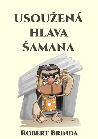 Humor a satira Usoužená hlava šamana - Robert Brinda
